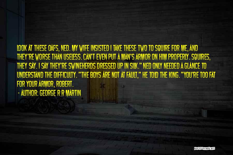 The Fat Man Quotes By George R R Martin