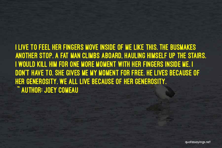 The Fat Man Quotes By Joey Comeau