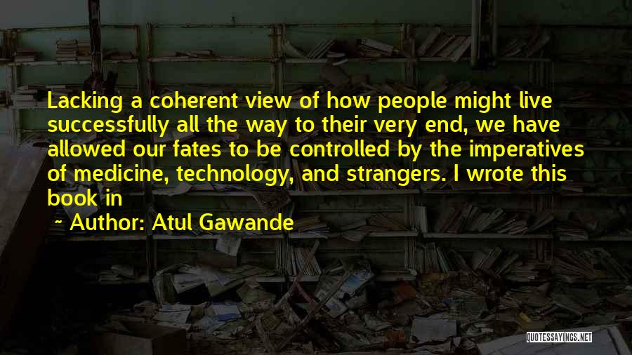 The Fates Quotes By Atul Gawande