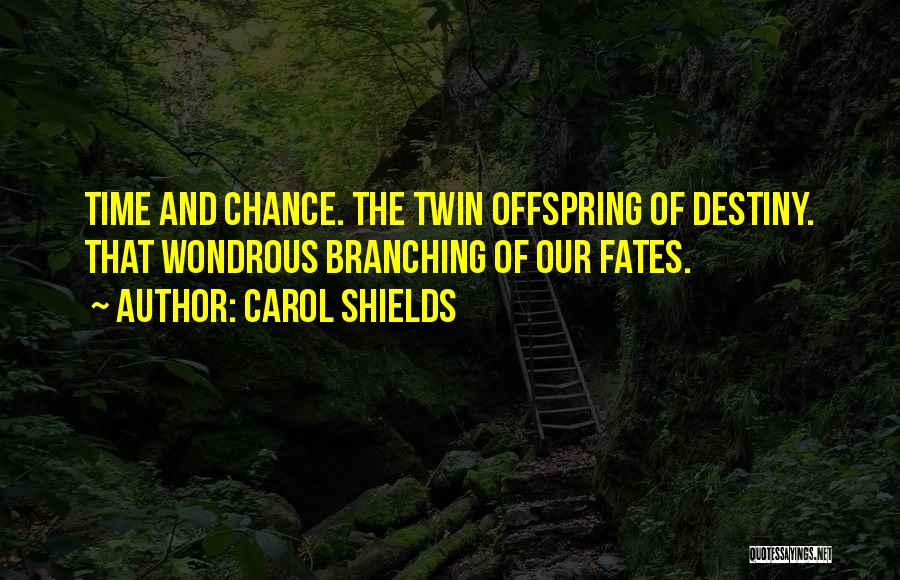 The Fates Quotes By Carol Shields