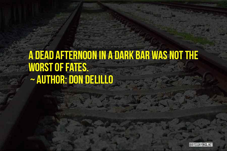 The Fates Quotes By Don DeLillo