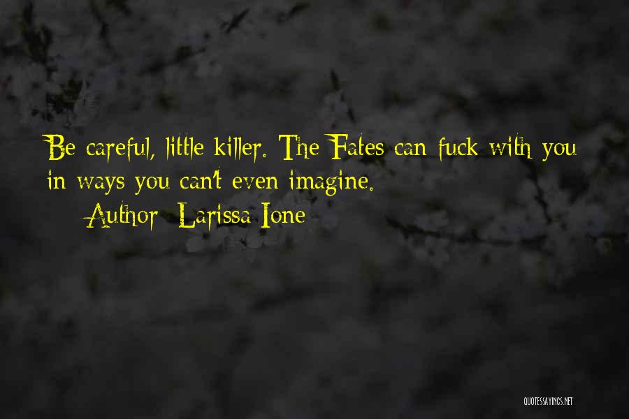 The Fates Quotes By Larissa Ione