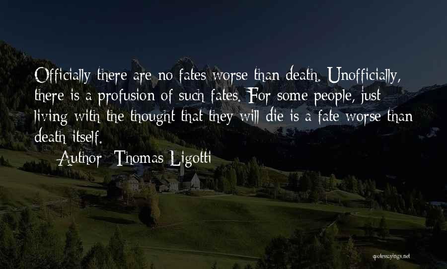 The Fates Quotes By Thomas Ligotti