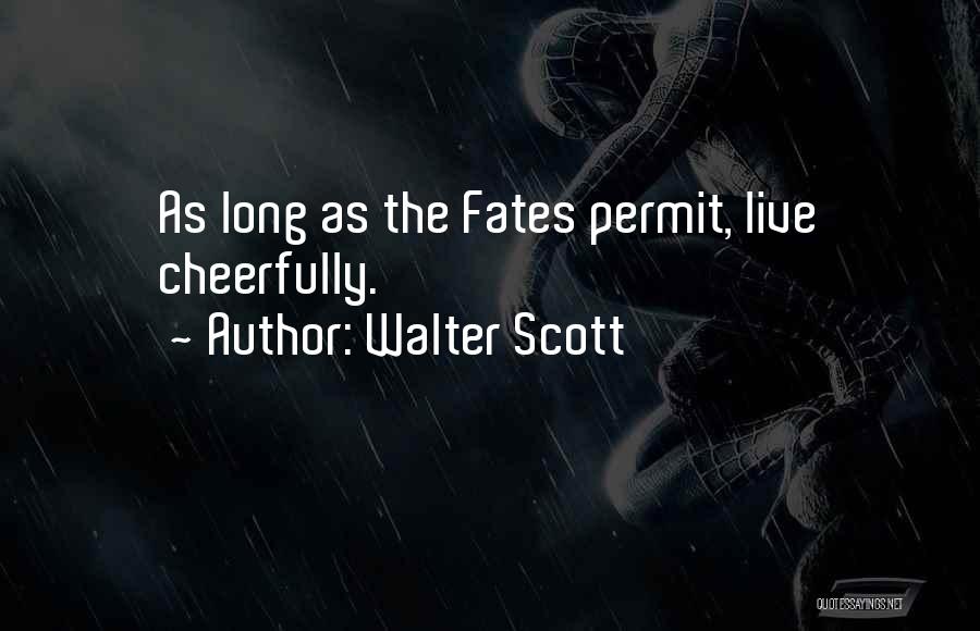 The Fates Quotes By Walter Scott