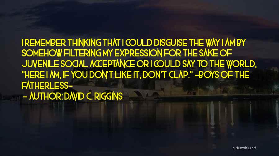 The Fatherless Quotes By David C. Riggins