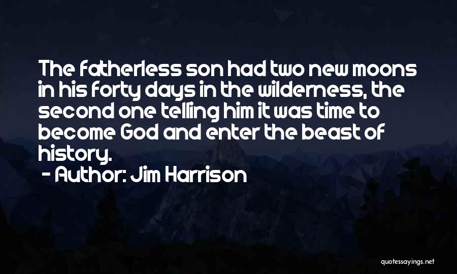 The Fatherless Quotes By Jim Harrison