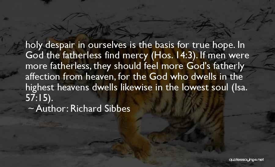 The Fatherless Quotes By Richard Sibbes