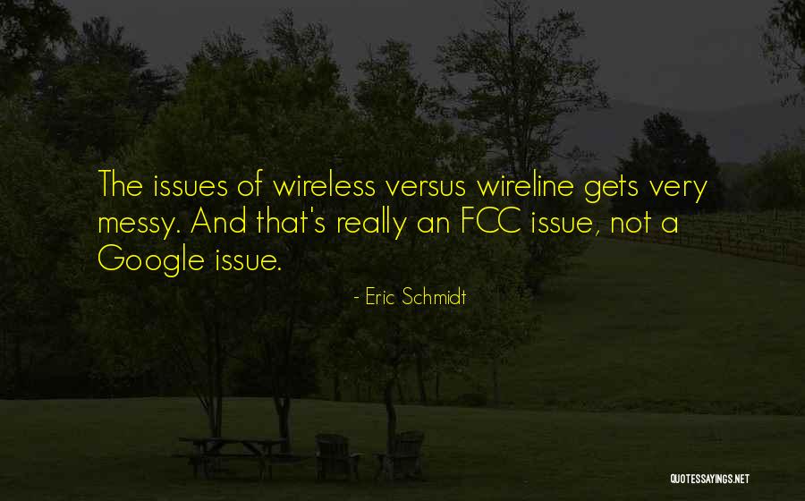 The Fcc Quotes By Eric Schmidt