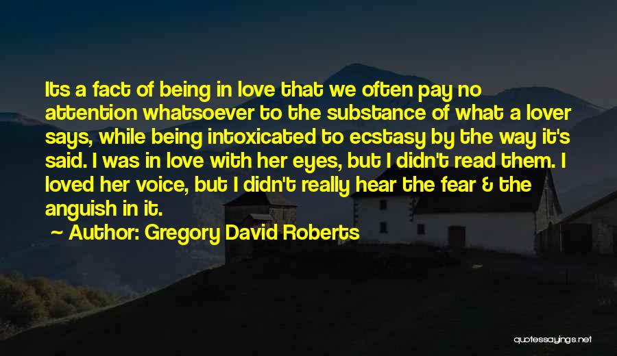 The Fear Of Being In Love Quotes By Gregory David Roberts