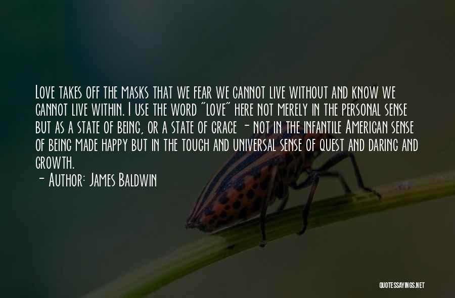 The Fear Of Being In Love Quotes By James Baldwin