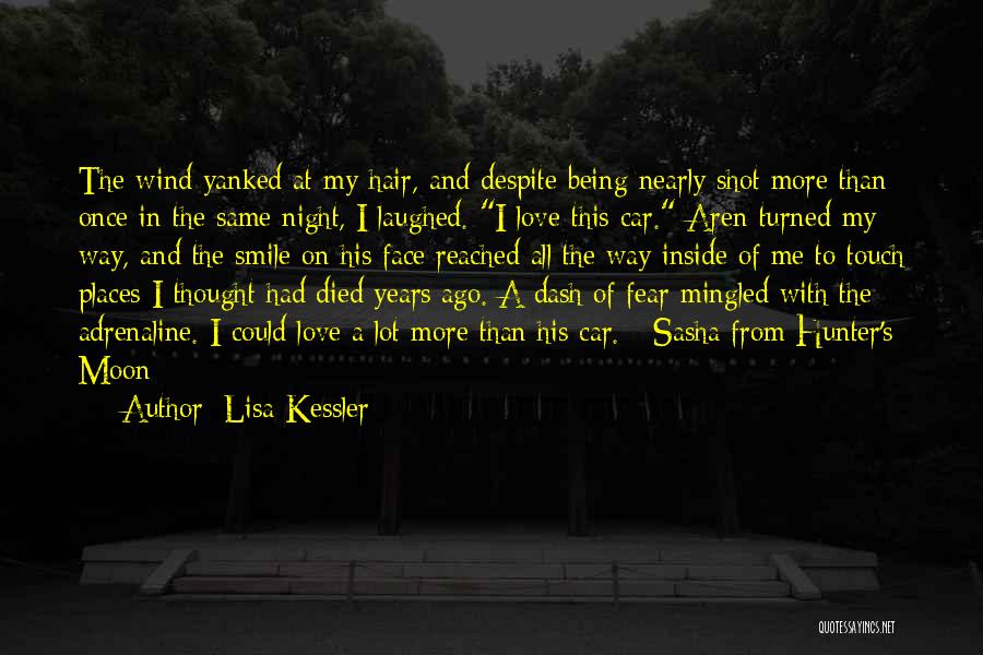 The Fear Of Being In Love Quotes By Lisa Kessler