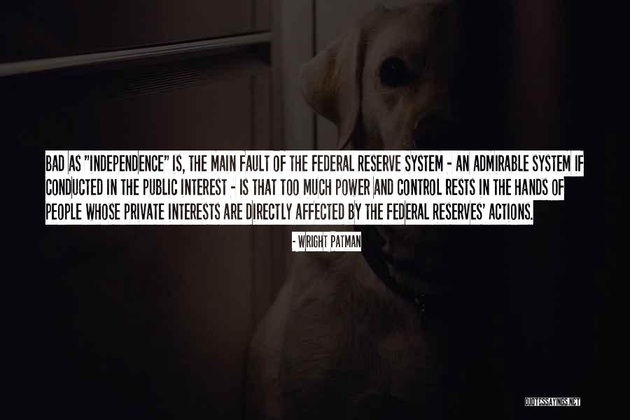 The Federal Reserve Quotes By Wright Patman The Federal Reserve Quotes By Wright Patman