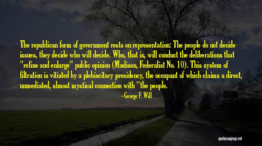 The Federalist 10 Quotes By George F. Will The Federalist 10 Quotes By George F. Will