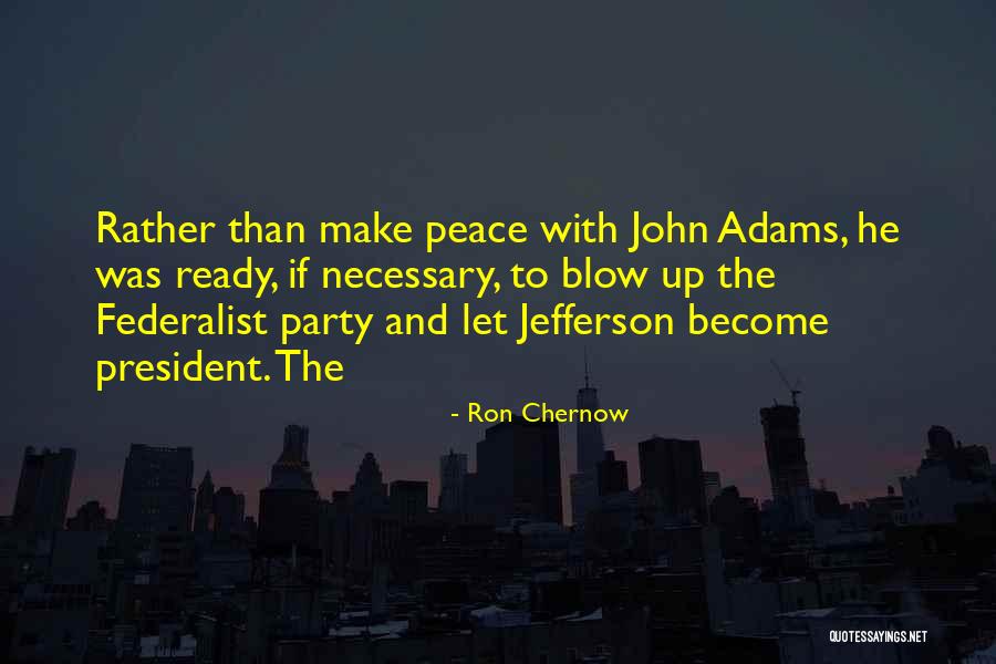 The Federalist Party Quotes By Ron Chernow