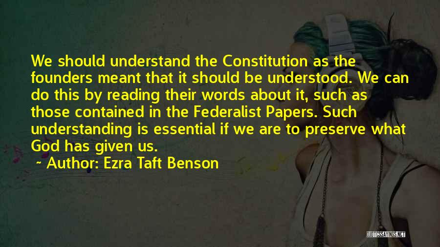 The Federalist Quotes By Ezra Taft Benson
