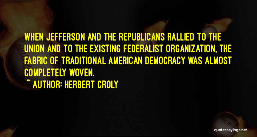 The Federalist Quotes By Herbert Croly