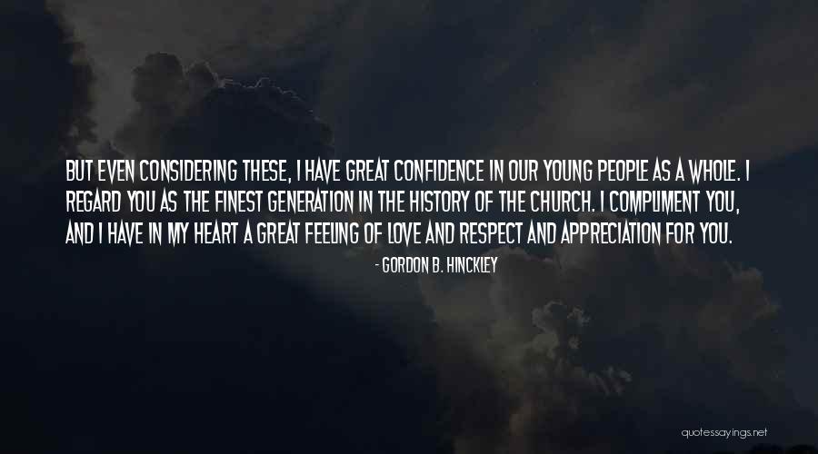 The Feeling I Have For You Quotes By Gordon B. Hinckley The Feeling I Have For You Quotes By Gordon B. Hinckley