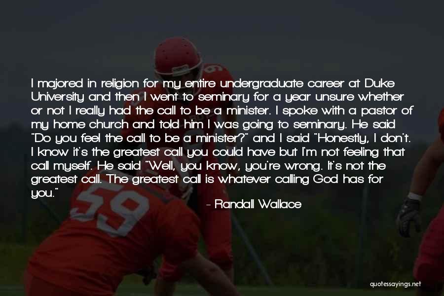 The Feeling I Have For You Quotes By Randall Wallace The Feeling I Have For You Quotes By Randall Wallace