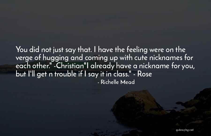 The Feeling I Have For You Quotes By Richelle Mead The Feeling I Have For You Quotes By Richelle Mead