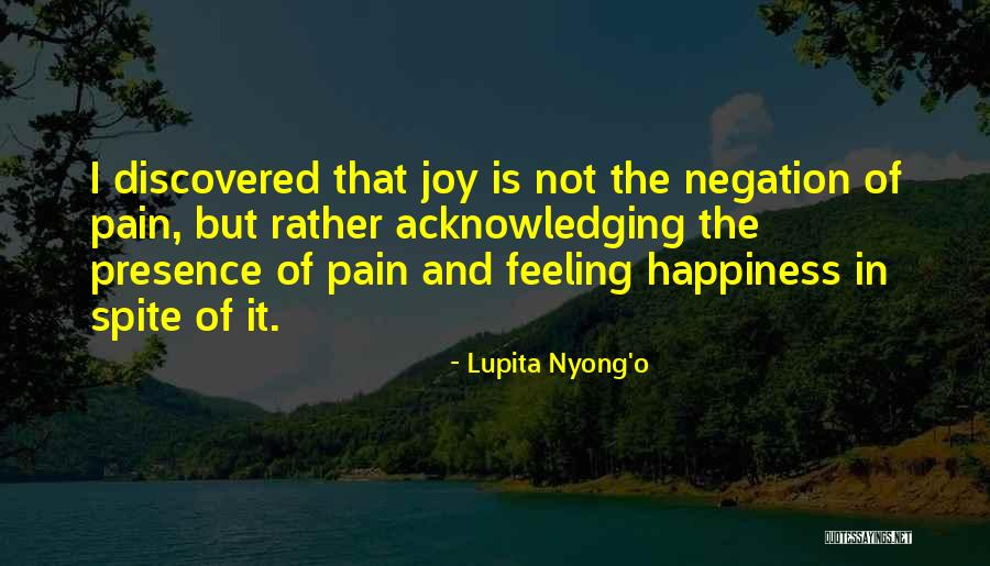 The Feeling Of Happiness Quotes By Lupita Nyong'o