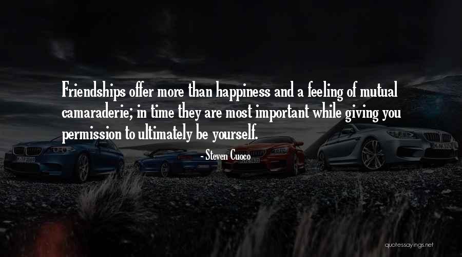 The Feeling Of Happiness Quotes By Steven Cuoco