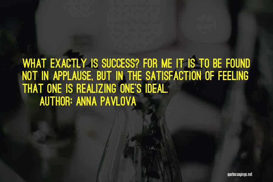 The Feeling Of Success Quotes By Anna Pavlova