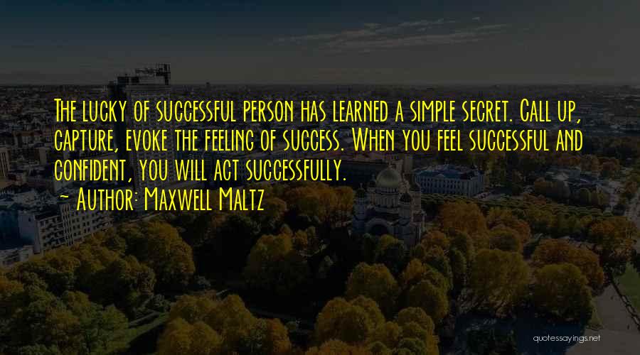 The Feeling Of Success Quotes By Maxwell Maltz