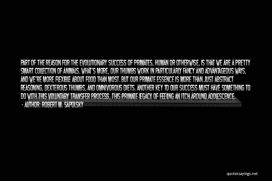 The Feeling Of Success Quotes By Robert M. Sapolsky