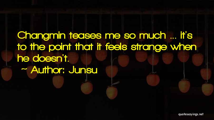 The Feels Quotes By Junsu