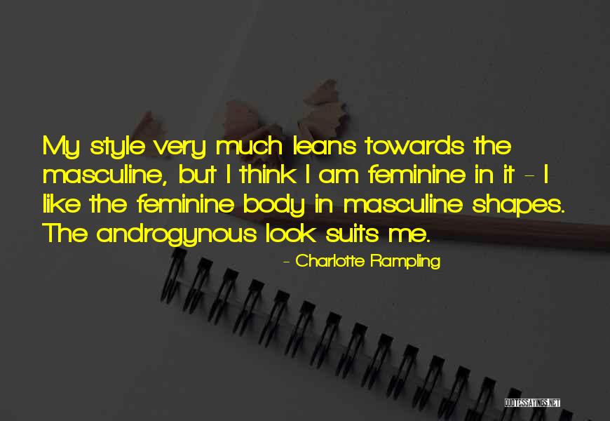 The Feminine Body Quotes By Charlotte Rampling