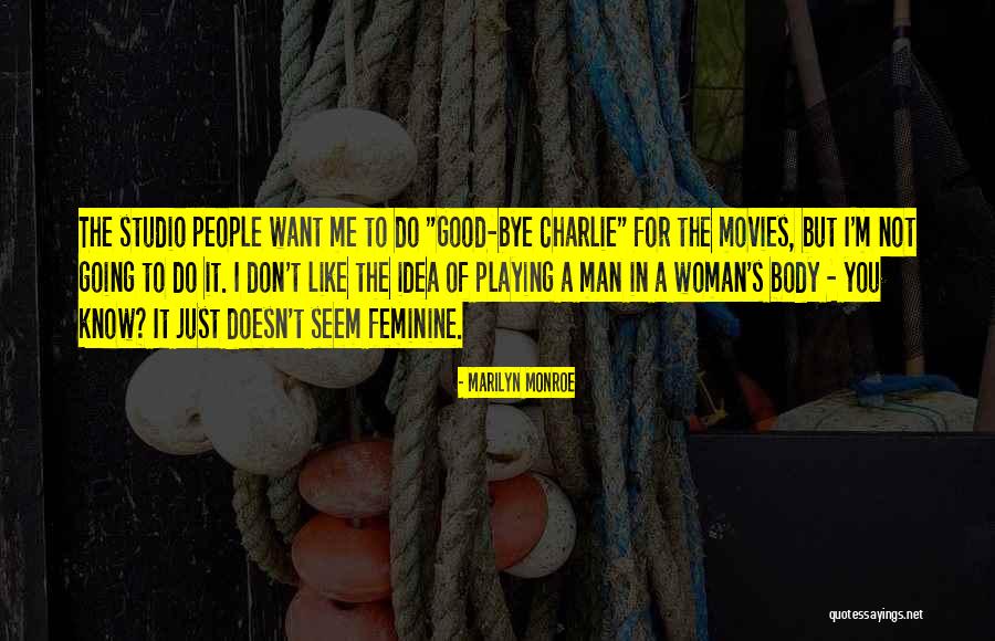 The Feminine Body Quotes By Marilyn Monroe The Feminine Body Quotes By Marilyn Monroe