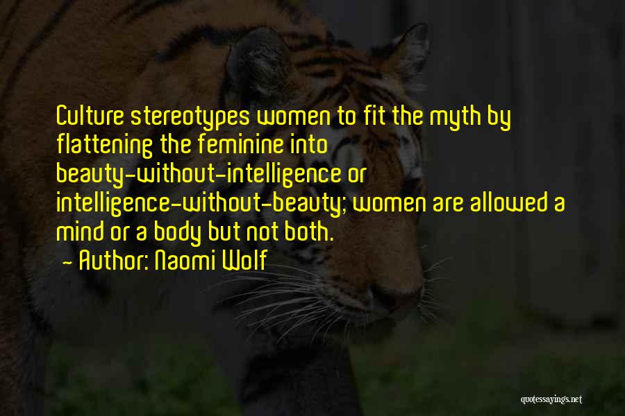 The Feminine Body Quotes By Naomi Wolf