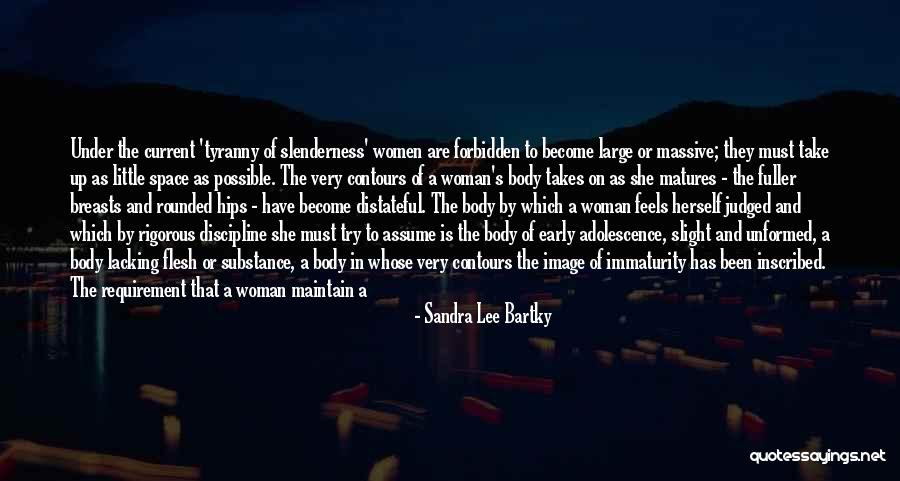 The Feminine Body Quotes By Sandra Lee Bartky