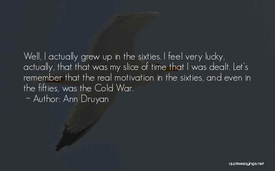 The Fifties And Sixties Quotes By Ann Druyan