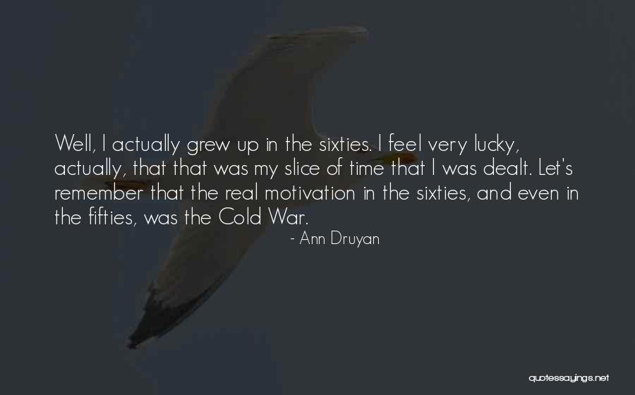 The Fifties And Sixties Quotes By Ann Druyan