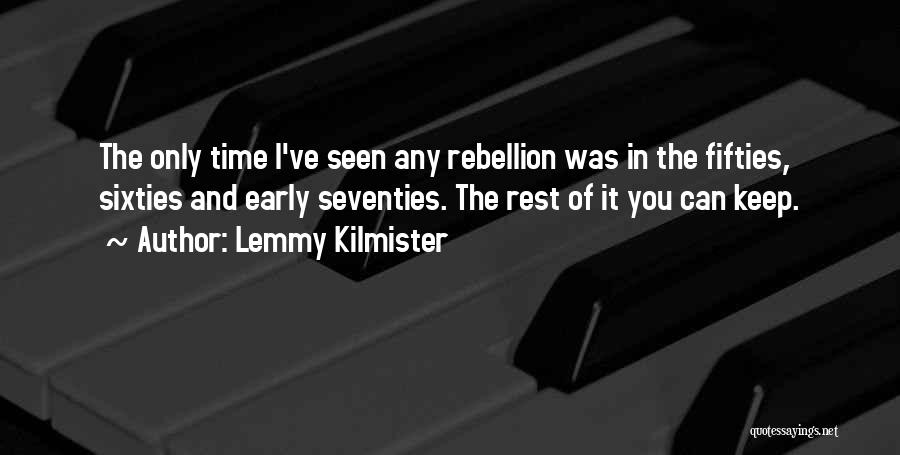 The Fifties And Sixties Quotes By Lemmy Kilmister
