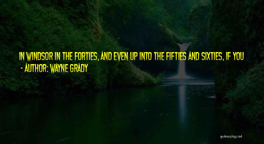 The Fifties And Sixties Quotes By Wayne Grady