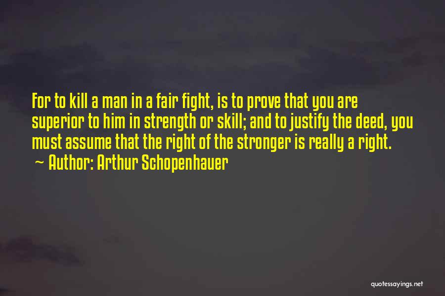 The Fight In You Quotes By Arthur Schopenhauer