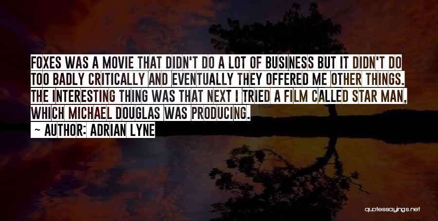 The Film Business Quotes By Adrian Lyne