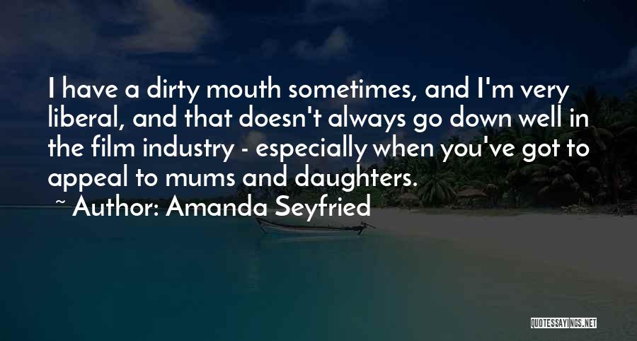 The Film Industry Quotes By Amanda Seyfried The Film Industry Quotes By Amanda Seyfried