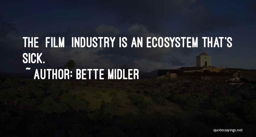 The Film Industry Quotes By Bette Midler