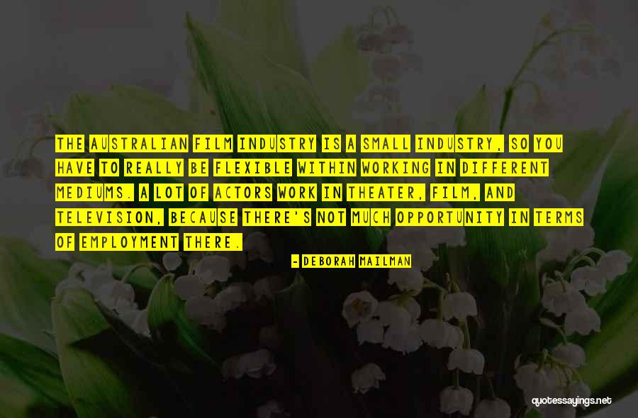 The Film Industry Quotes By Deborah Mailman The Film Industry Quotes By Deborah Mailman