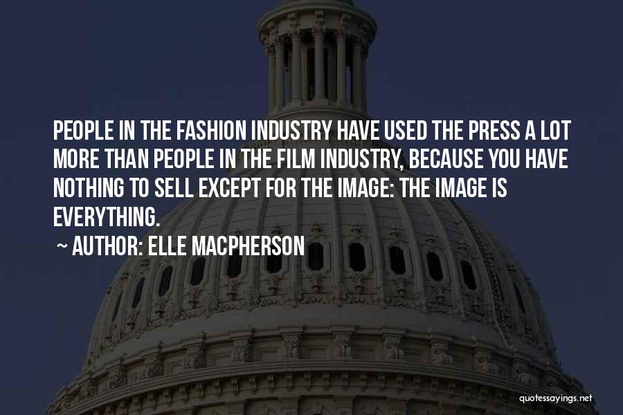 The Film Industry Quotes By Elle Macpherson