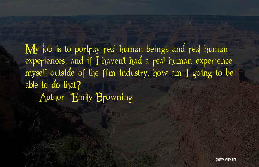 The Film Industry Quotes By Emily Browning