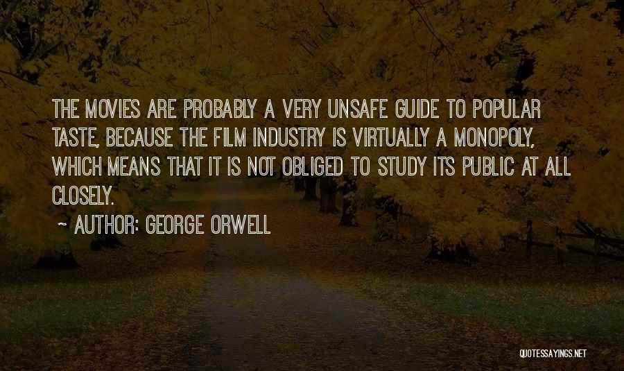 The Film Industry Quotes By George Orwell