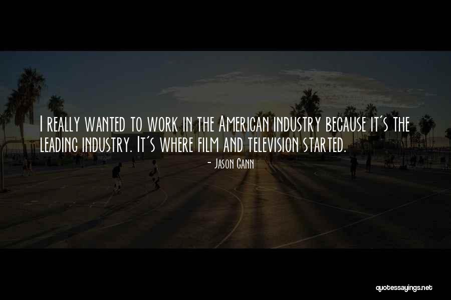 The Film Industry Quotes By Jason Gann