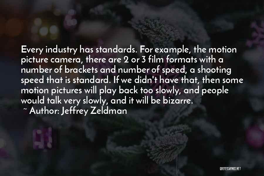 The Film Industry Quotes By Jeffrey Zeldman