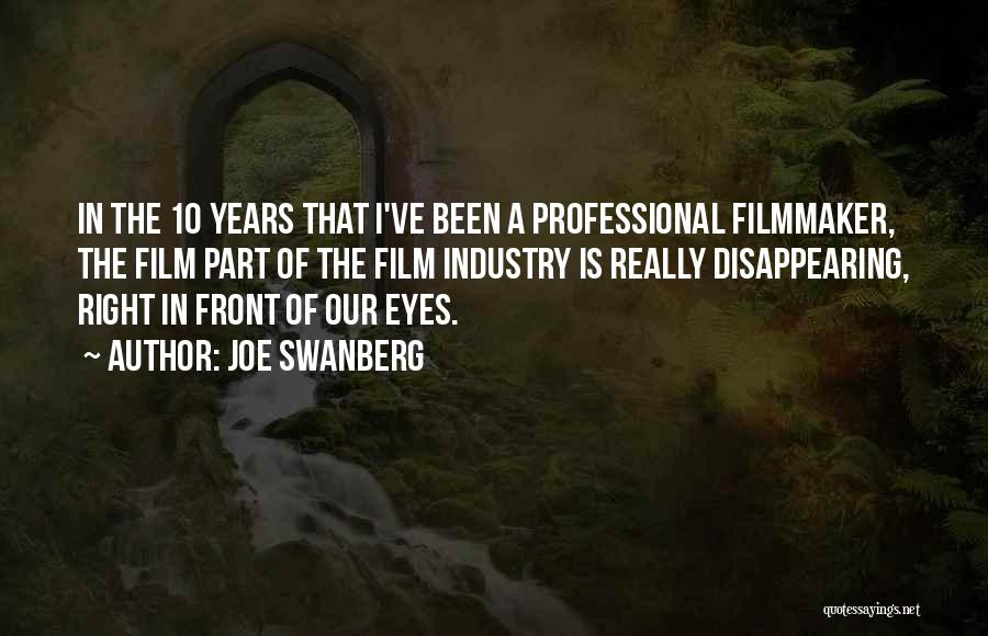 The Film Industry Quotes By Joe Swanberg The Film Industry Quotes By Joe Swanberg