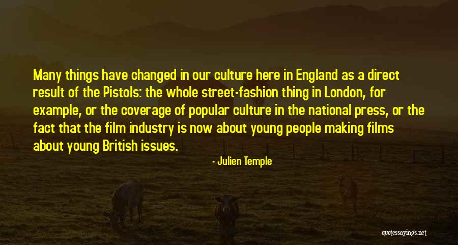 The Film Industry Quotes By Julien Temple The Film Industry Quotes By Julien Temple