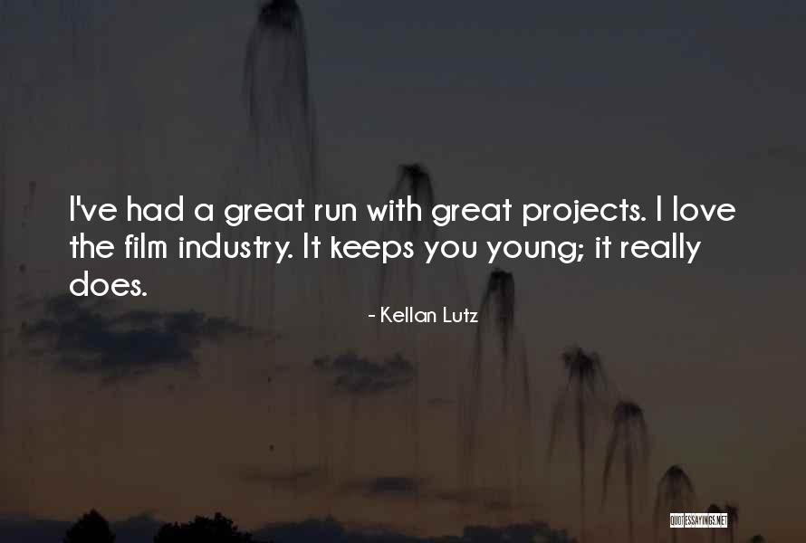 The Film Industry Quotes By Kellan Lutz